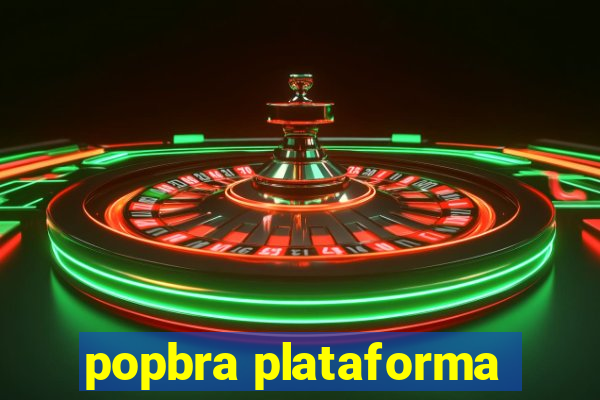 popbra plataforma